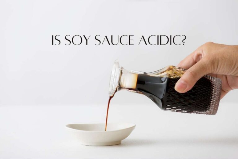 Is Soy Sauce Acidic? Find Out What Makes Soy Sauce Acidic