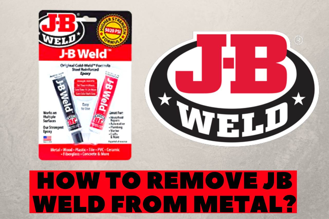 how to remove jb weld from metal