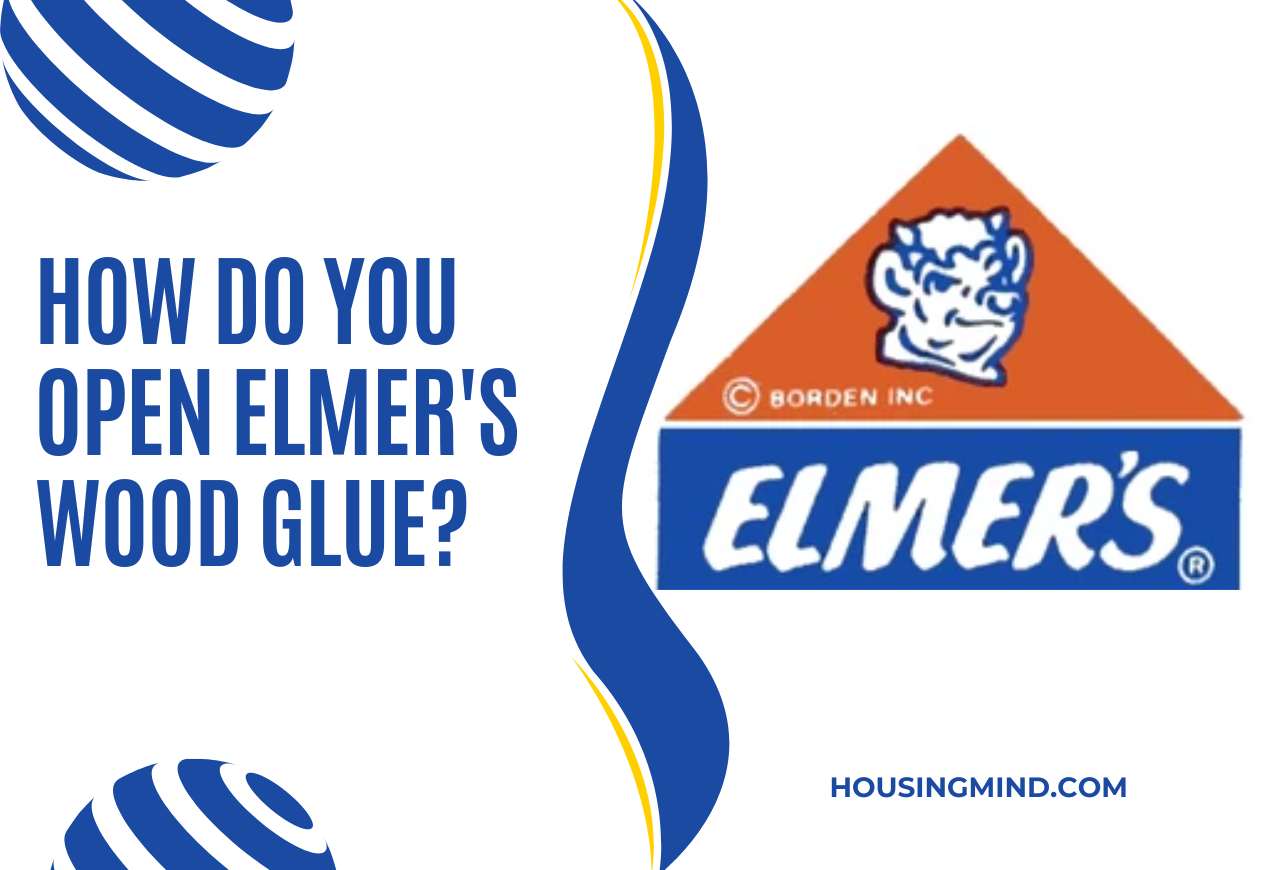 How Do You Open Elmers Wood Glue